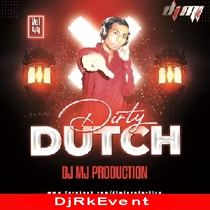 Dirty Dutch Vol44 - Dj Mj Production