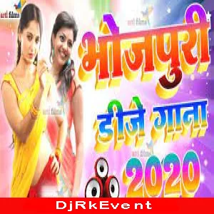 2020 Bhojpuri DJ Remix - Mp3 Songs